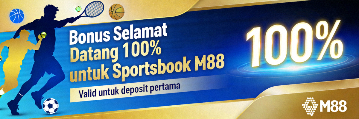 Bonus Selamat Datang 100% untuk Sportsbook M88
